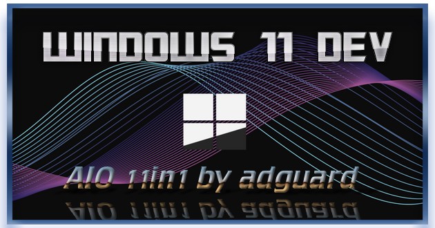 Windows 11, Version 21H2 with Update [22000.434] AIO (x64) by adguard (v22.01.12)