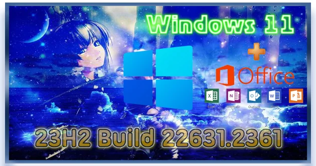 Windows 11 23H2 Build 22631.2361 + Office 2021 x64