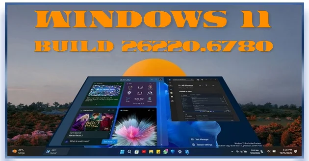 Windows 11 Pro 25H2 Build 26220.6780 Dev